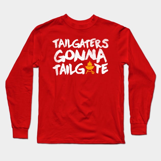 tailgaters gonna tailgate Long Sleeve T-Shirt by fansascityshop